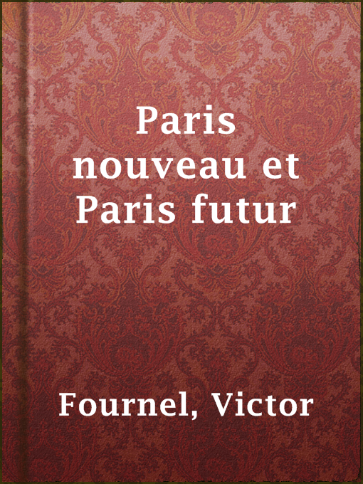 Title details for Paris nouveau et Paris futur by Victor Fournel - Available